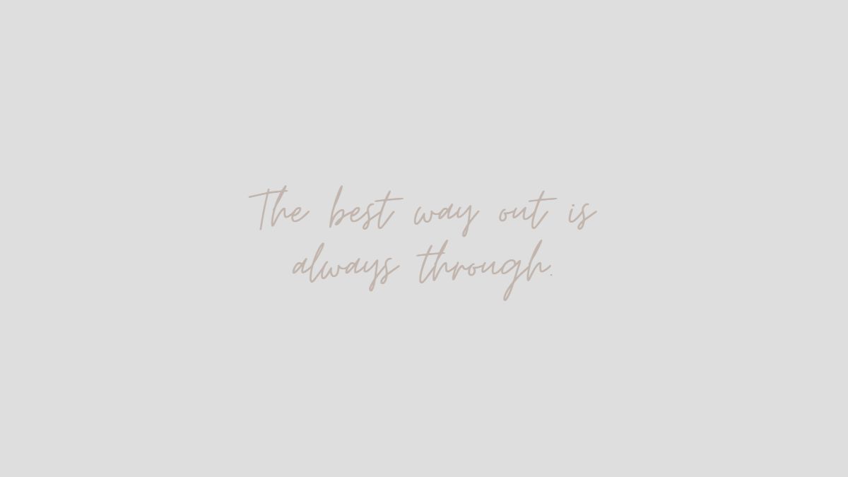Business Zitat The best way out is always through