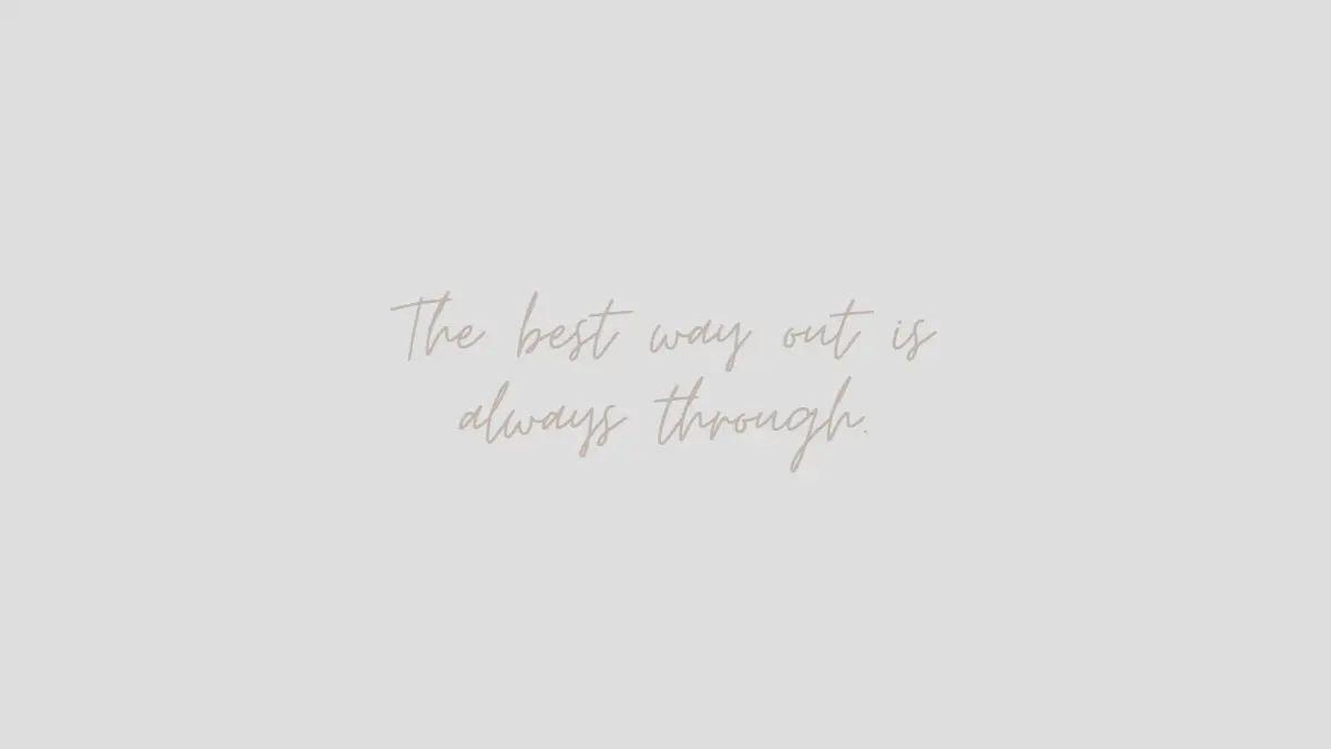 Business Zitat The best way out is always through