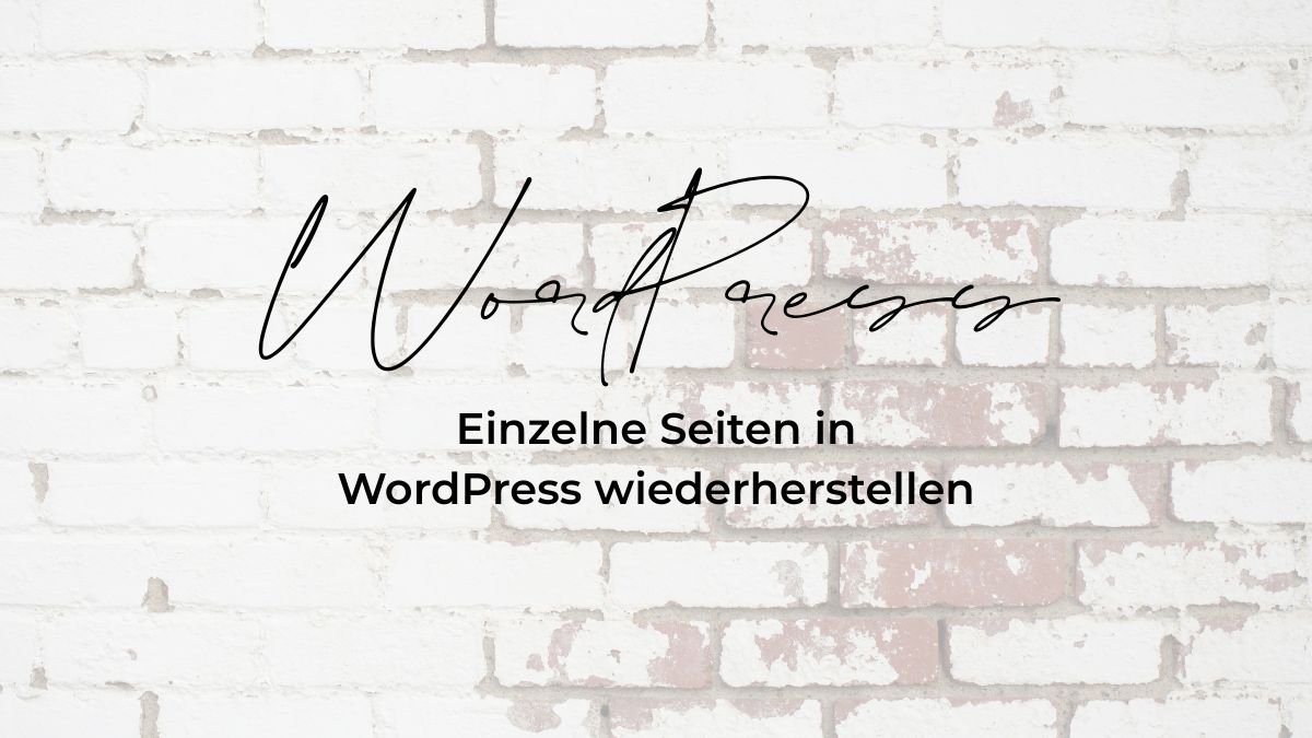 Schriftzug WordPress Einzelne Seiten in WordPress wiederherstellen