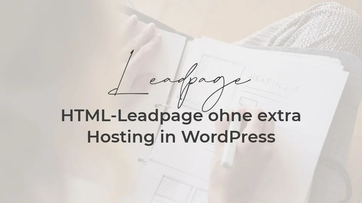 Leadpage: HTML Seite ohne extra Hosting in WordPress